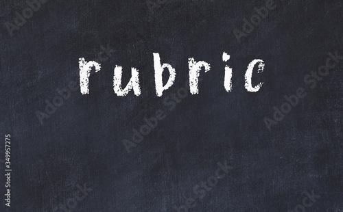 Fotografie Black chalkboard with inscription rubric on in
