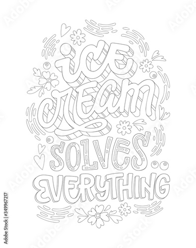 Ice cream soves everything - adult coloring page illustration with ice cream lettering for decoration design.