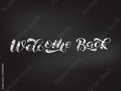 Welcome back brush lettering. Vector stock illustration for card or poster
