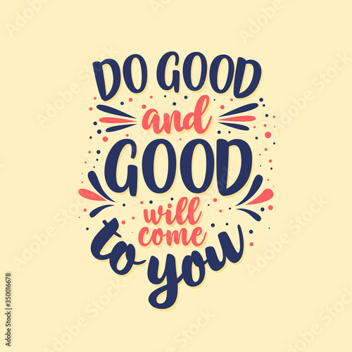 Inspirational Motivation Quotes Poster Design - Do Good and Good Will Come to You Typography
