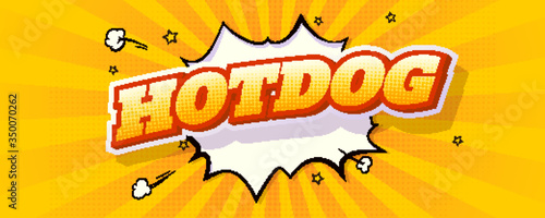 Hot dog vintage banner. Text written on comic style pop art yellow background. Poster for Fast food business. Vector template.