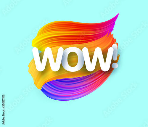 Wow word, background for text. Color, brush, brushstroke, brushstroke or acrylic paint design element. Vector illustration