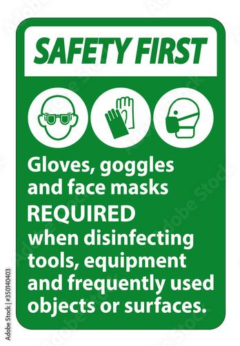 Safety First Gloves,Goggles,And Face Masks Required Sign On White Background,Vector Illustration EPS.10