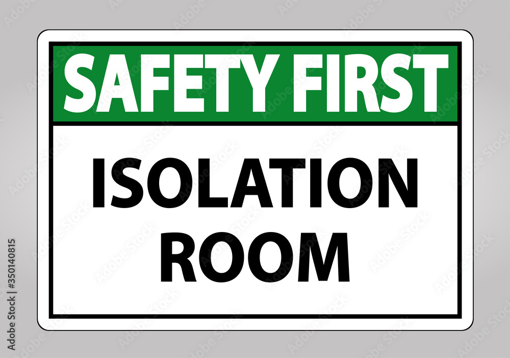 Safety First Isolation room Sign Isolate On White Background,Vector Illustration EPS.10
