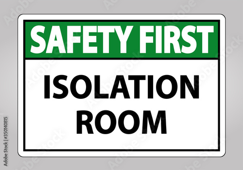 Safety First Isolation room Sign Isolate On White Background,Vector Illustration EPS.10 © Seetwo