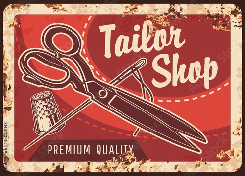 Tailor shop rusty metal sign with sewing tools. Vector needle, thread, scissors and thimble on background with stitched fabric, vintage poster of fashion designer studio, atelier, dressmaker workshop