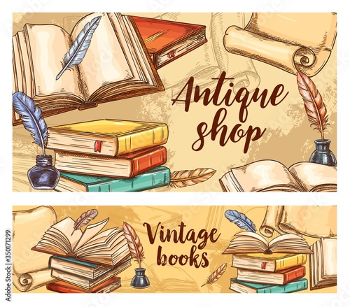 Antique books vector sketch banners. Vintage bookshop fair, literature festival, rare and old book store. Antiquarian poems and novels shop market, ancient paper scrolls with ink and quill pen