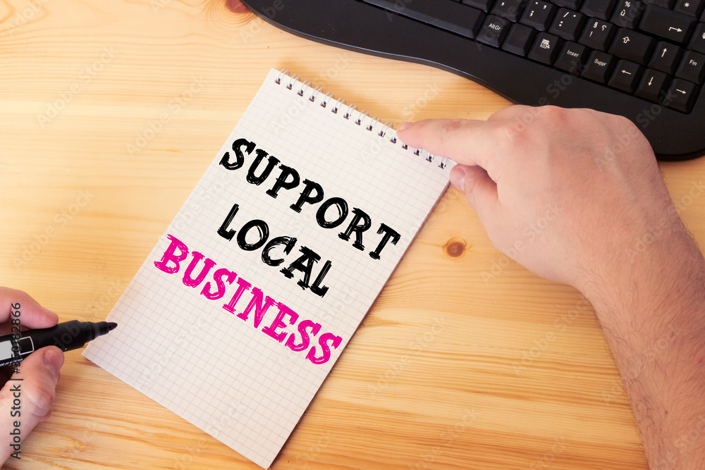 Word writing text Support Local Business Word writing text Support Local Business