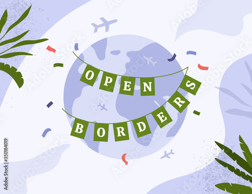 Festive garland on planet Earth with phrase Open borders. Ending of quarantine. Free movements, flights and country travel. World after coronavirus pandemic. Air traffic resumption vector illustration