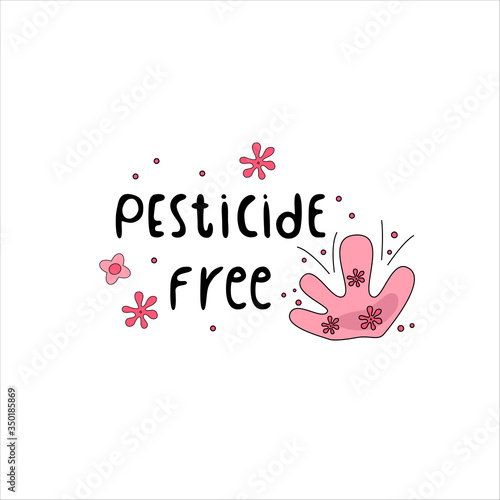 PECTICIDE FREE hand drawn vector illustration. Black Lettering with green and pink plant on white background.Minimalist, cartoon style.For banner, flyer, poster, card, logo, badge.
