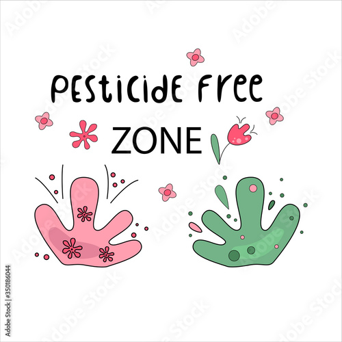 PECTICIDE FREE ZONE hand drawn vector illustration. Black lettering with green and pink plant on white background.Minimalist, cartoon style.For banner, flyer, poster, card, logo, badge.