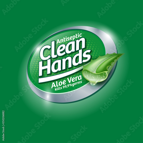 Clean Hands Antiseptic logo and label with Aloe Vera. Sanitizer, antiseptic and virus protection for hands and body. Glossy letters and leaf of Aloe Vera.