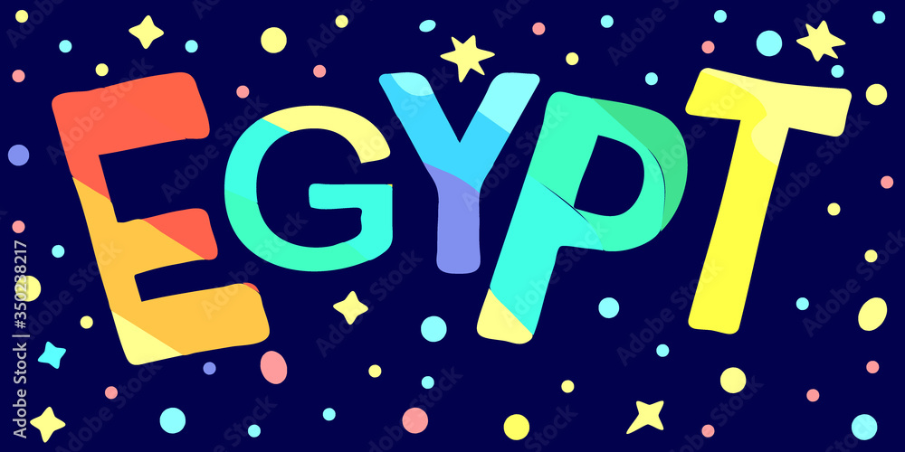 Egypt - multicolored bright colorful funny cartoon isolated inscription and stars. Colorful bright letters. Egypt for posters, banner, flyer, card, souvenir, prints on clothing, egyptian t-shirts.