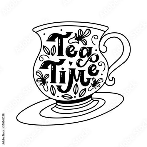Hand drawn tea time vector.  lettering word. Poster with inscription Tea Time and cup with flowers. Hand drawn vector illustration, isolated and easy to use