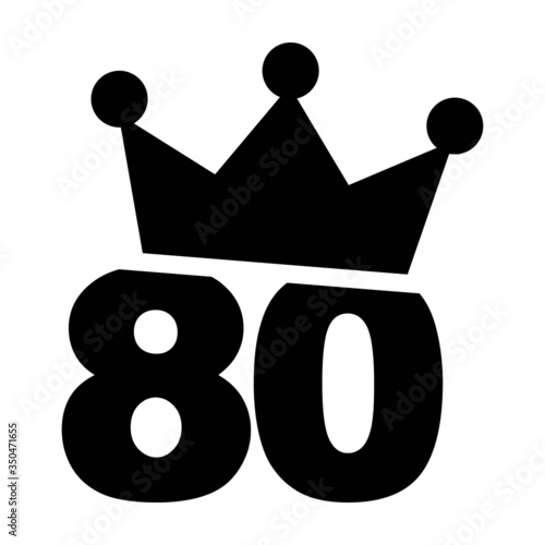 Vector illustration of number 80 with a crown on the top - eightieth birthday graphic design