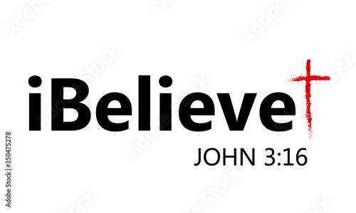 I believe, Christian faith, Typography for print or use as poster, card, flyer or T Shirt 
