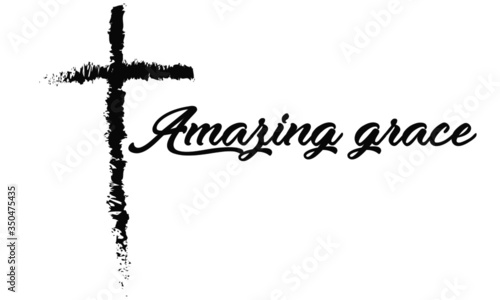 Amazing Grace, Christian faith, Typography for print or use as poster, card, flyer or T Shirt 