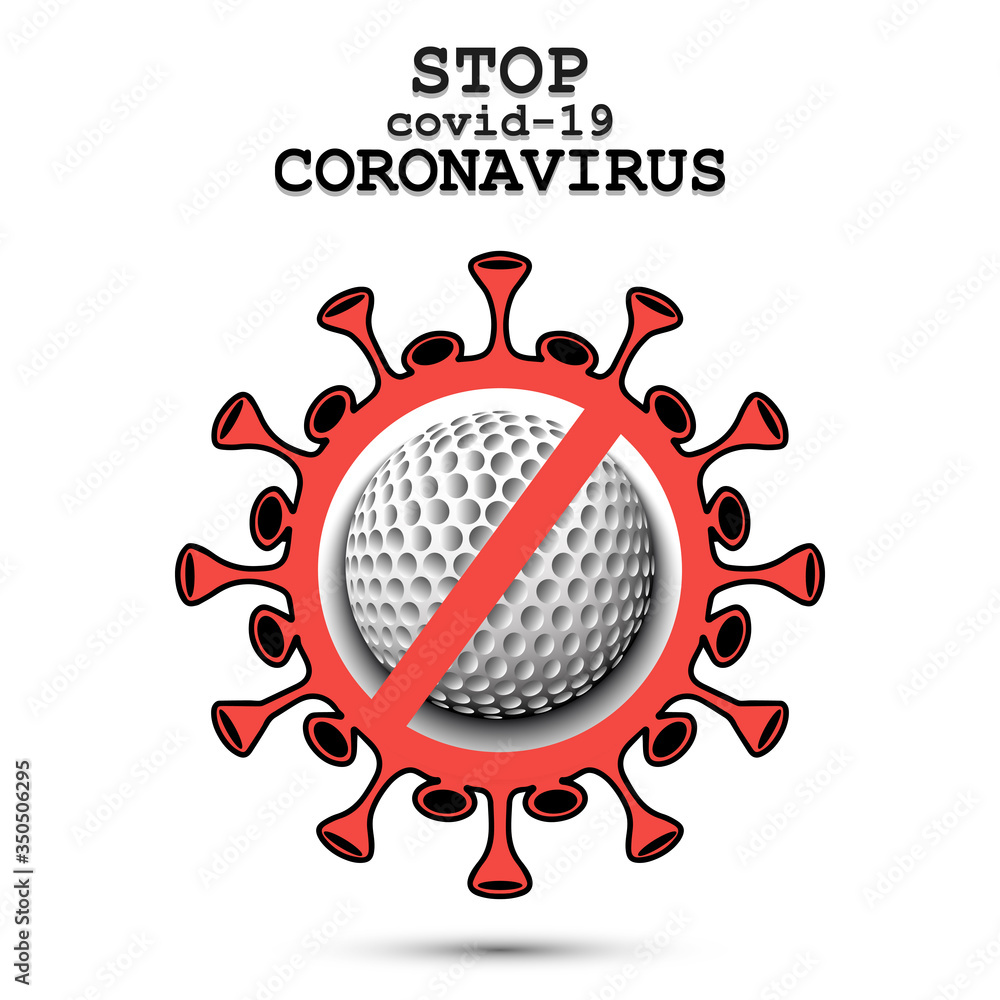 Coronavirus sign and golf ball with a crossed line. Stop covid-19 outbreak. Caution risk disease 2019-nCoV. Cancellation of sports tournaments. Pattern design. Vector illustration Coronavirus sign and golf ball with a crossed line. Stop covid-19 outbreak. Caution risk disease 2019-nCoV. Cancellation of sports tournaments. Pattern design. Vector illustration
