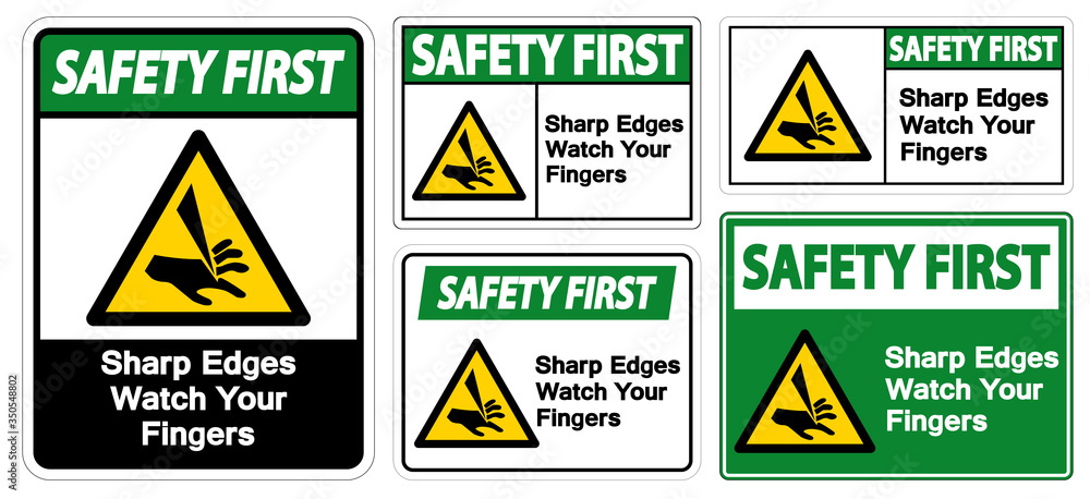 Safety First Sharp Edges Watch Your Fingers Symbol Sign Isolate On White Background,Vector Illustration EPS.10 Safety First Sharp Edges Watch Your Fingers Symbol Sign Isolate On White Background,Vector Illustration EPS.10