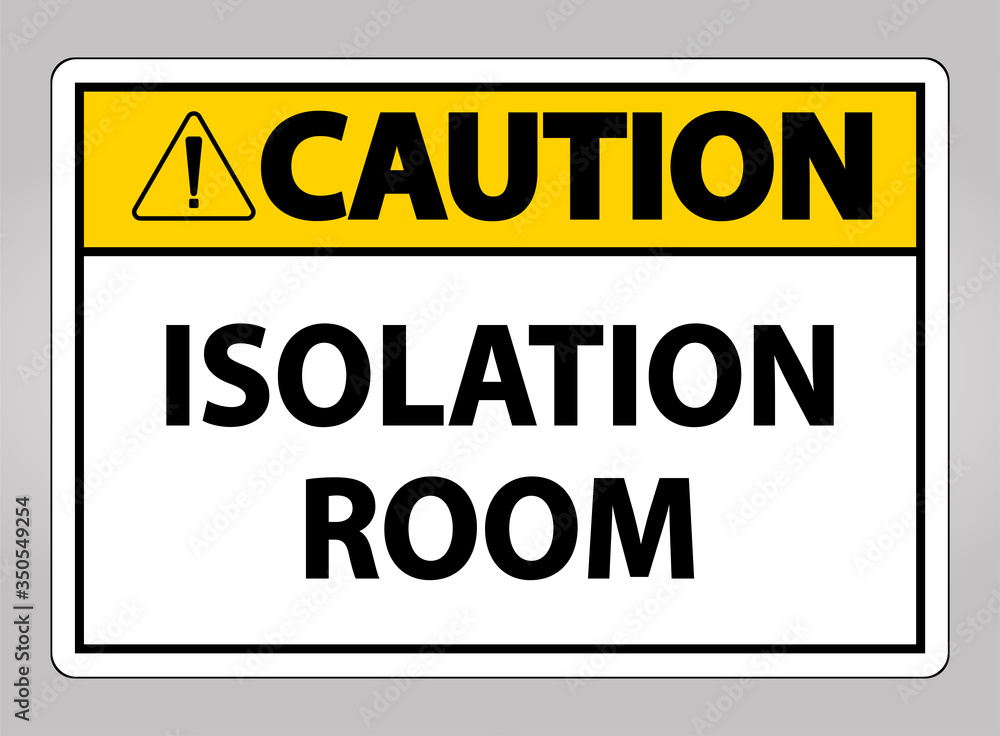 Caution Isolation room Sign Isolate On White Background,Vector Illustration EPS.10