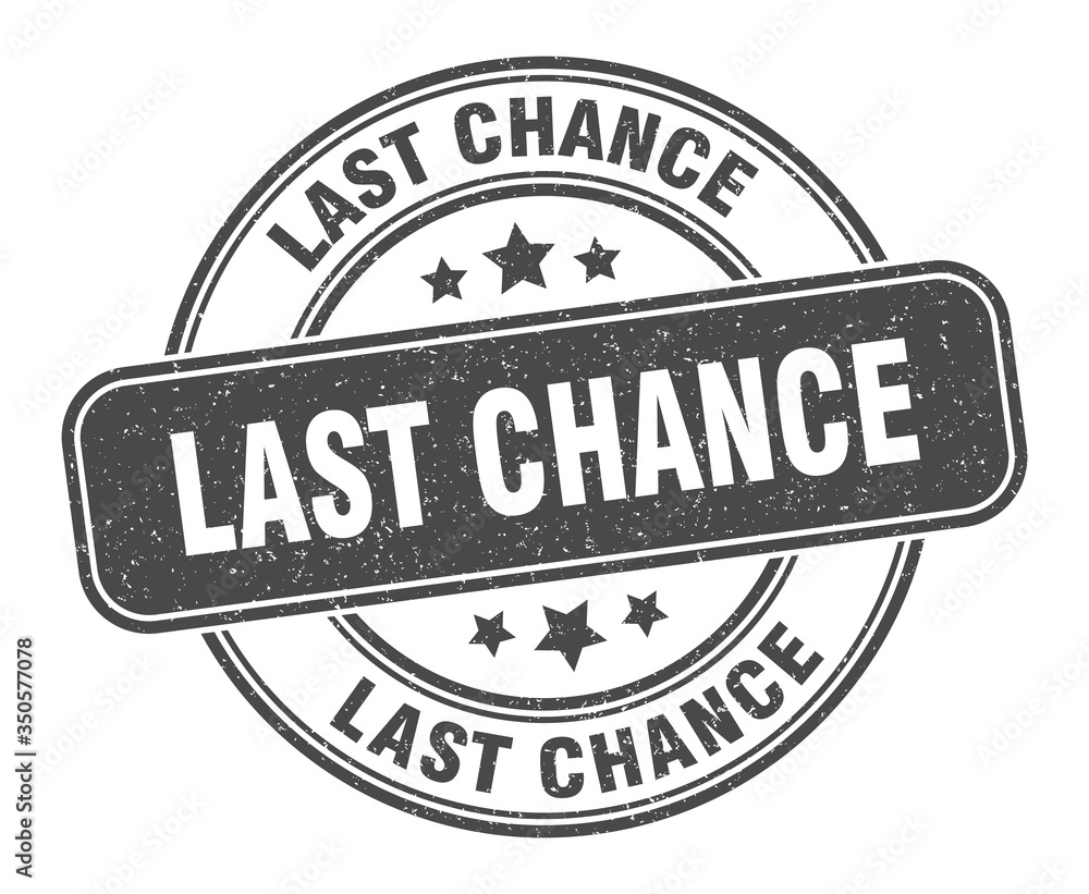 last chance stamp. last chance label. round grunge sign
