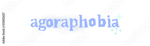 Agoraphobia - fear of open space, open doors, large crowds of people. Mental illness, vector illustration of the inscription.