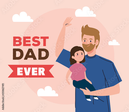 happy fathers day greeting card and dad carrying daughter vector illustration design