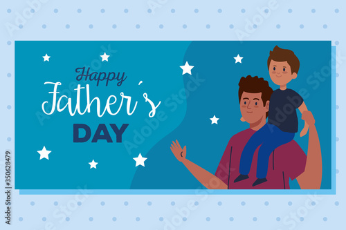 happy fathers day greeting card and dad carrying son vector illustration design