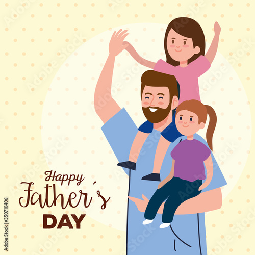 happy fathers day greeting card with dad and daughters vector illustration design