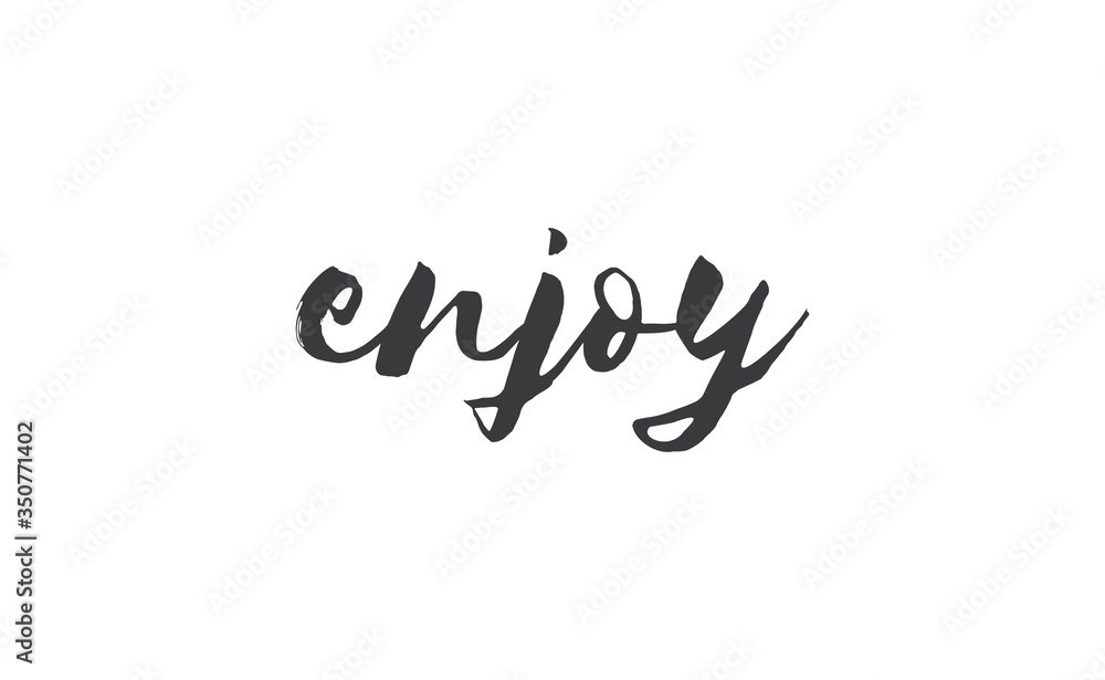 Enjoy handwritten word, lettering style text. Positive message design. Enjoy handwritten word, lettering style text. Positive message design.