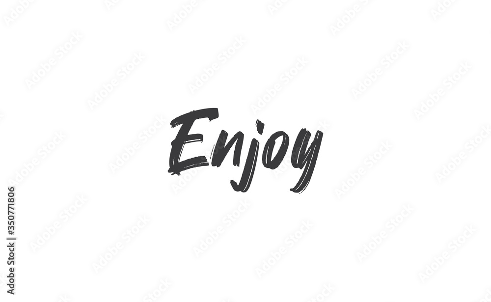 Enjoy handwritten word, lettering style text. Positive message design. Enjoy handwritten word, lettering style text. Positive message design.