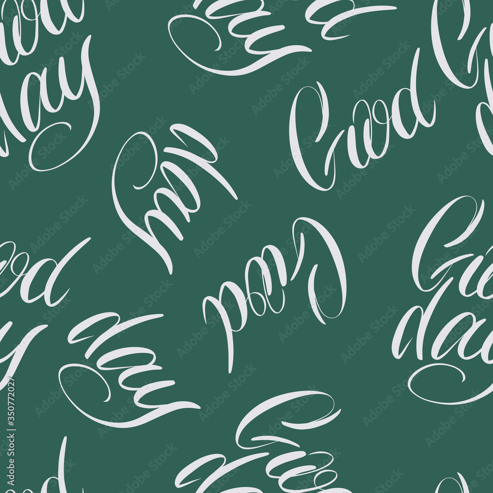 seamless pattern of letters and phrases - good day. Vector, illustration for cover, notebook, design, print.