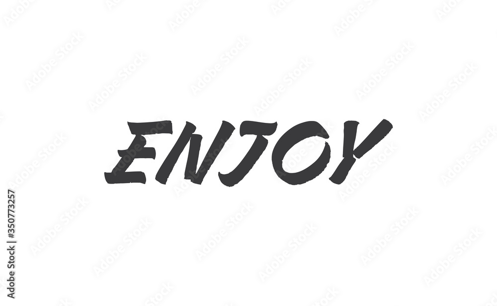 Enjoy handwritten word, lettering style text. Positive message design. Enjoy handwritten word, lettering style text. Positive message design.