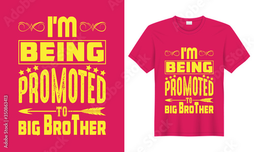 I'm being promoted to Big Brother typography print T-shirt design. Lettering t-shirt design. Vector vintage illustration design. banners, Typography design.