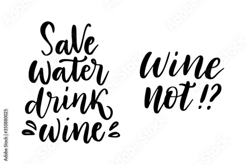 Wine not - vector quote. Positive funny saying for poster in cafe and bar, t shirt design.