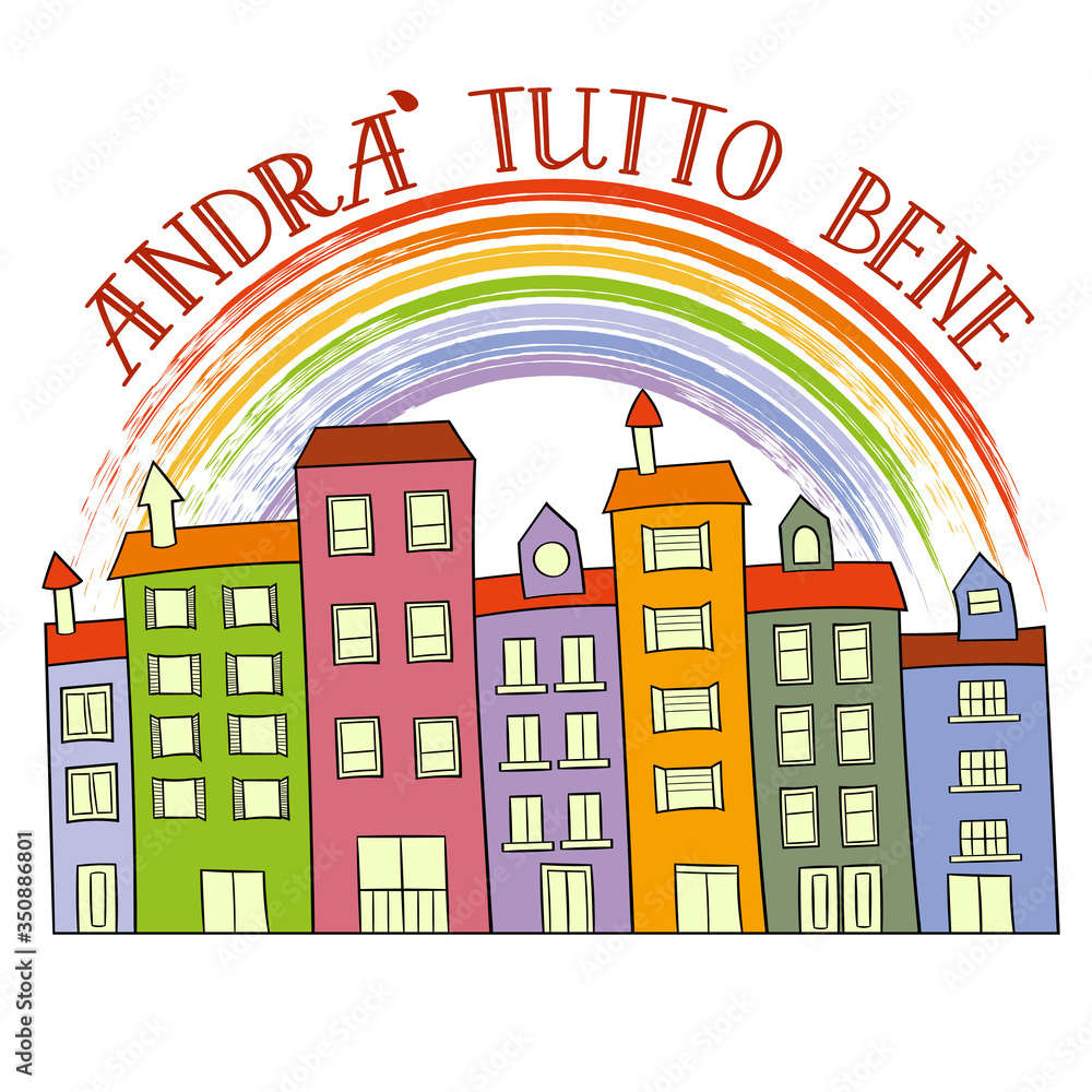 Andra tutto bene.Rainbow over colorful Italian houses and the motivational phrase 