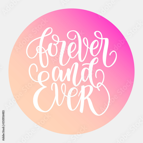 Forever and ever white hand written lettering phrase about love to valentines day design poster, greeting card, banner, calligraphy text vector illustration on gradient background. photo