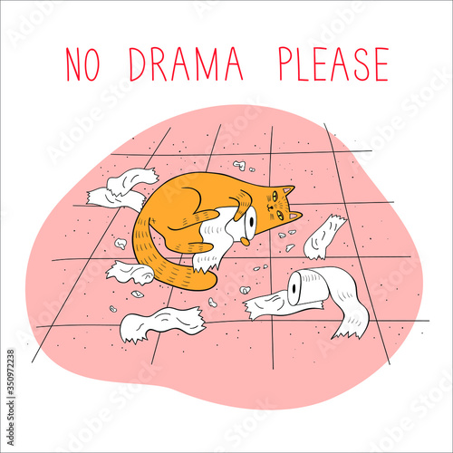 Vector illustration of a funny cartoon red cat lying on the bathroom floor and playing with toilet paper. Quote No drama please. Lettering. Perfect for textile, cards, posters, t-shirt