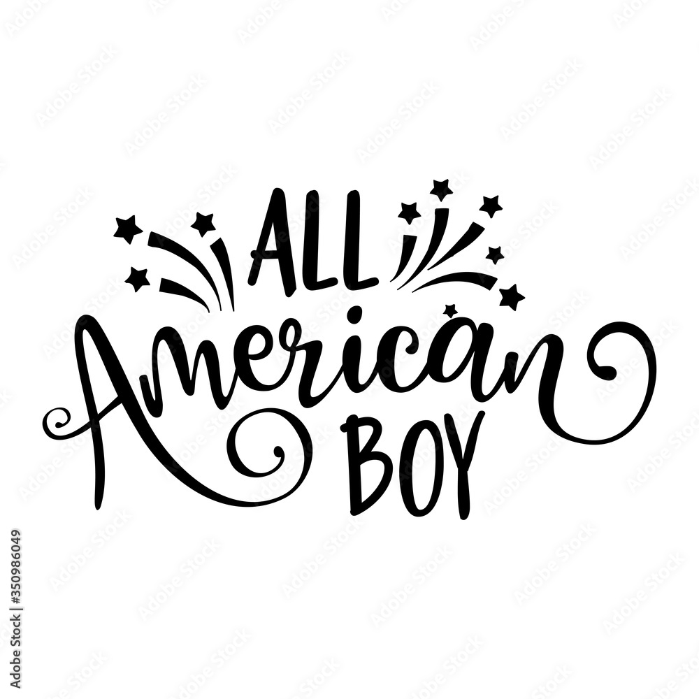 All american boy - Happy Independence Day July 4 lettering design illustration. Good for advertising, poster, announcement, invitation, party, greeting card, banner, gifts, print