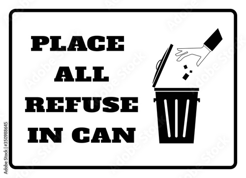 Place all refuse in can sign. Place all refuse in can sign on white background drawing by illustration