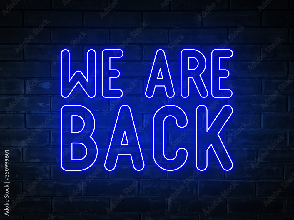 We are back - blue neon light word on brick wall background Stock  Illustration | Adobe Stock