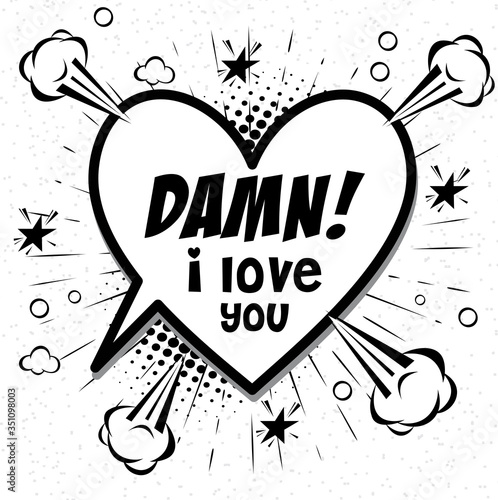 freehand drawn comic book speech bubble cartoon word damn i love you