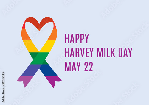 Harvey Milk Day vector. Gay and lesbian rights vector. Rainbow ribbon LGBT icon. Colorful heart ribbon icon. Harvey Milk Day Poster, May 22. Important day