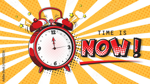 Comic alarm clock and expression speech bubble with time is now text. Raster illustration of a colorful and dynamic cartoon in retro pop art style on halftone background