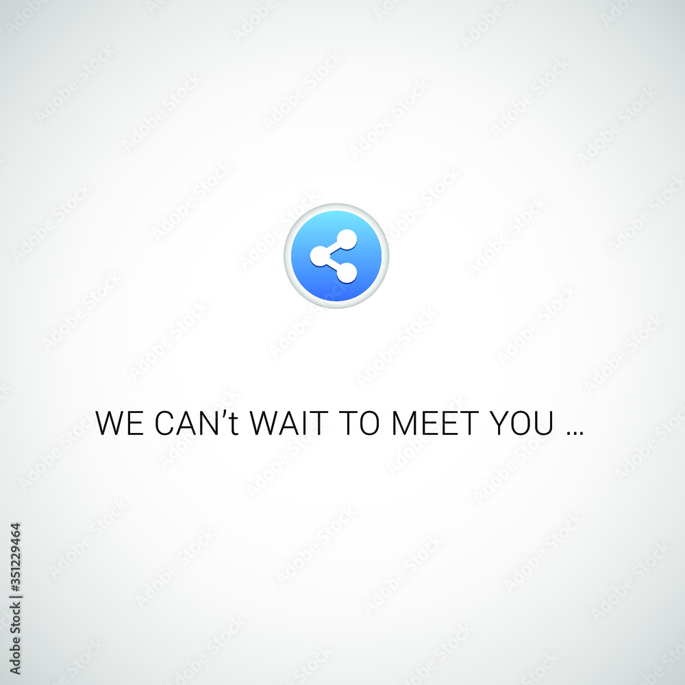 WE CAN’t WAIT TO MEET YOU WE CAN’t WAIT TO MEET YOU
