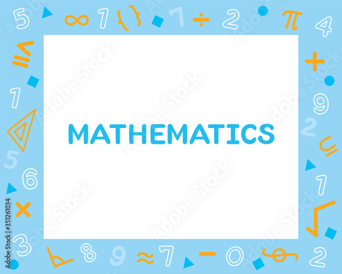 Mathematics Subject Frame, Design Of Alphabet On Frame, Teaching Media, Educational, Instruction