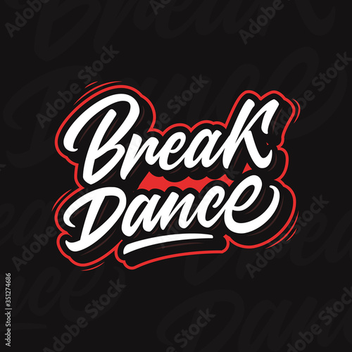 Break dance vector illustration.Modern calligraphy for break dancing schools of championships and festivals.