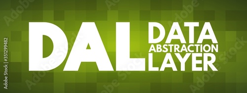 DAL - Data Abstraction Layer acronym, technology concept background