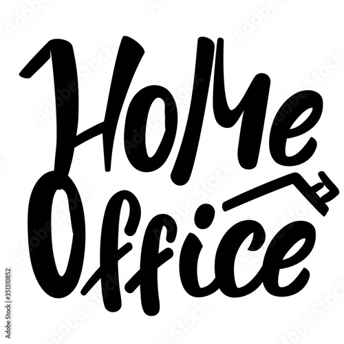 Typography with motivational message Home office. Isolation, coronavirus concept. Black and white lettering. Vector illustrtion
