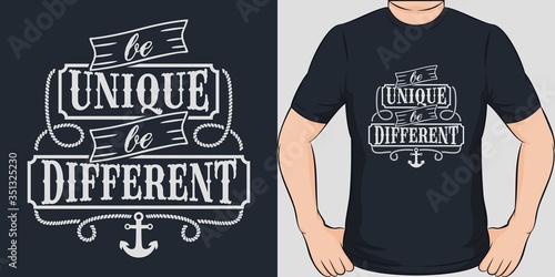 This Be Unique, Be Different Quote design is perfect for print and merchandising. You can print this design on a T-Shirt, Hoodie, Poster and more merchandising according to your needs.